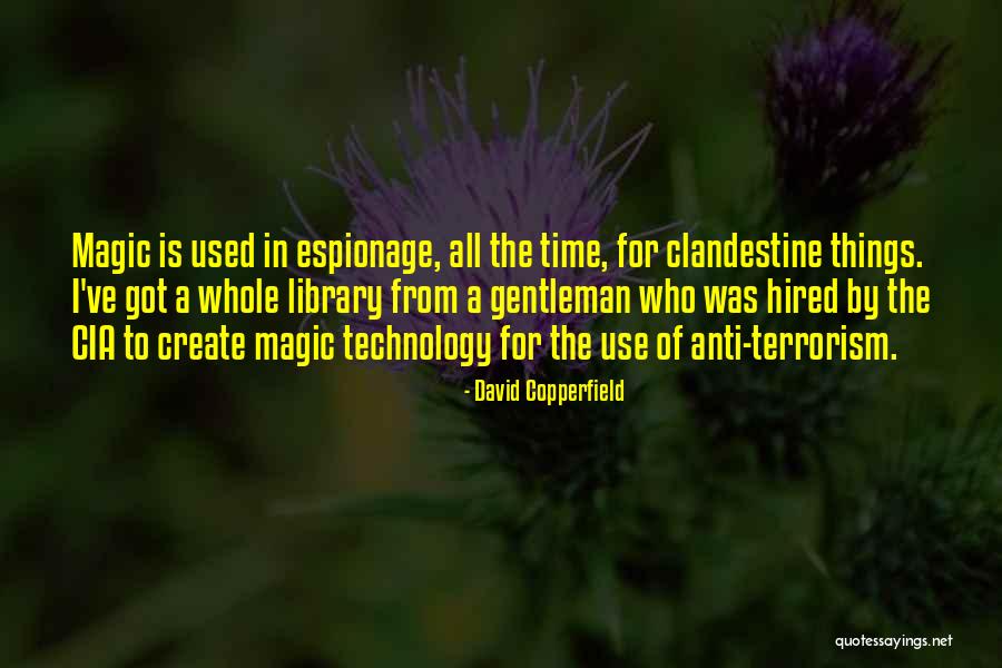 Anti Technology Quotes By David Copperfield