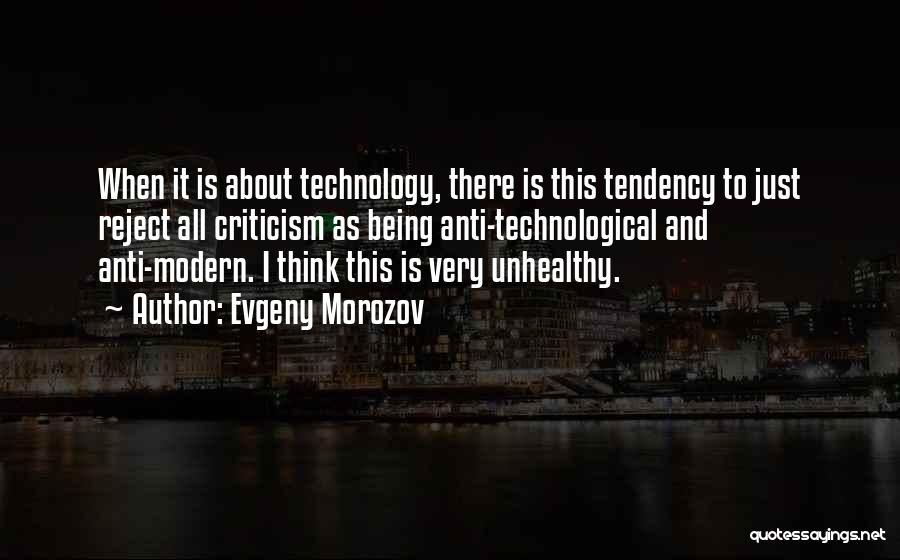 Anti Technology Quotes By Evgeny Morozov
