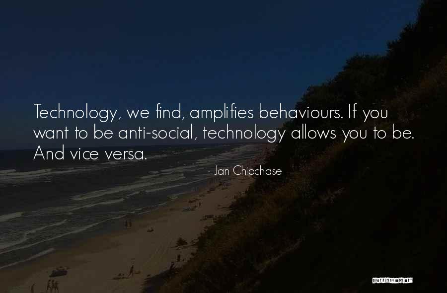 Anti Technology Quotes By Jan Chipchase