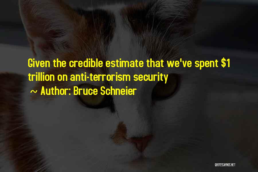 Anti Terrorism Quotes By Bruce Schneier