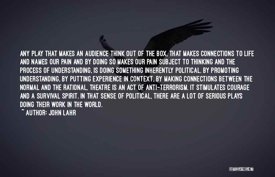 Anti Terrorism Quotes By John Lahr