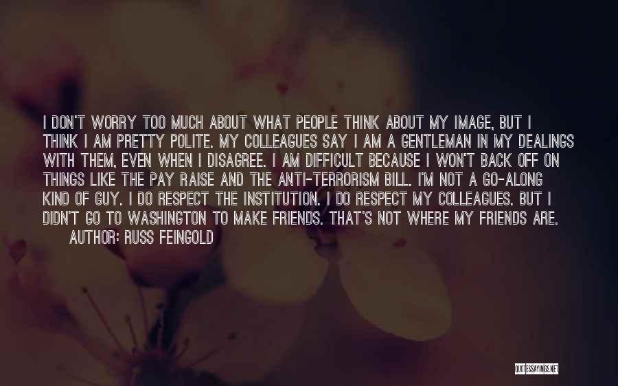 Anti Terrorism Quotes By Russ Feingold