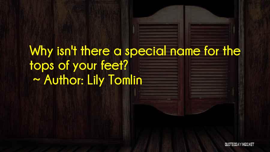 Anti Theism Quotes By Lily Tomlin