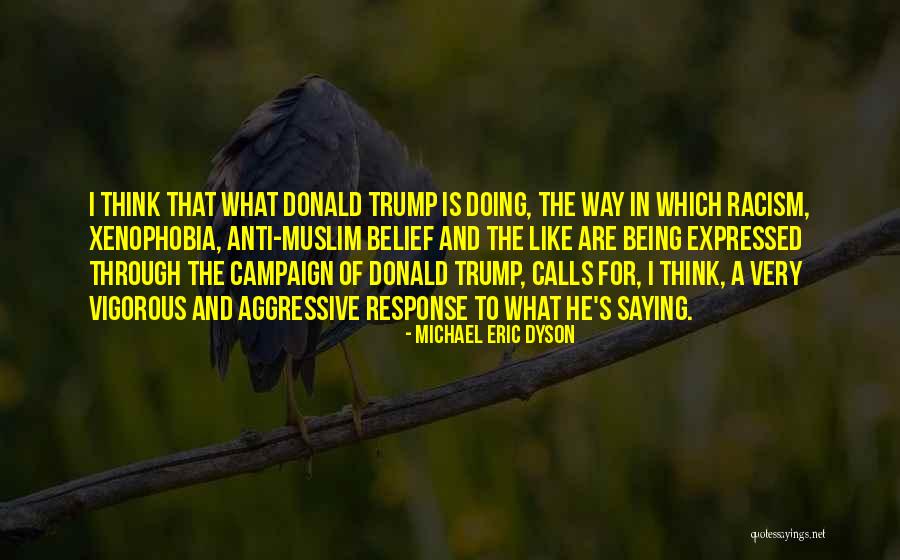 Anti Trump Quotes By Michael Eric Dyson Anti Trump Quotes By Michael Eric Dyson