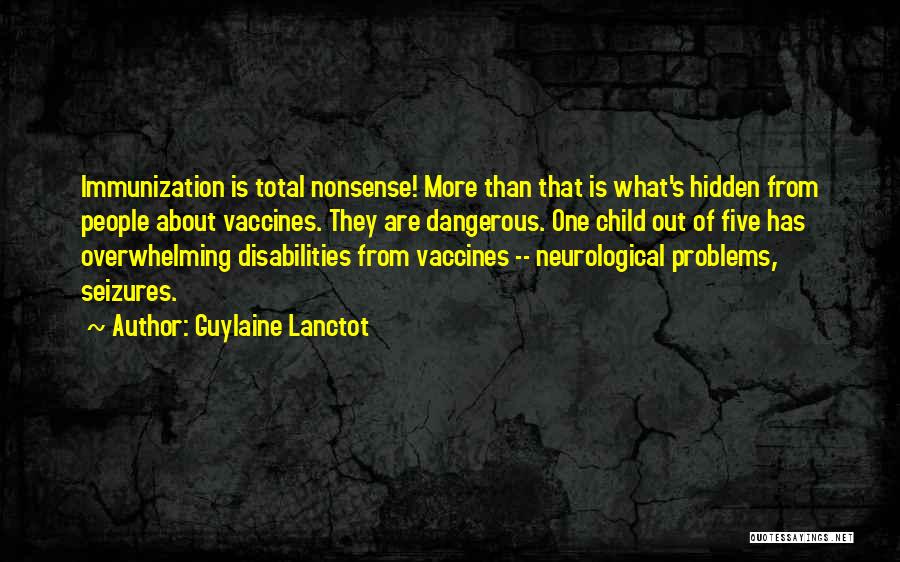 Anti Vaccine Quotes By Guylaine Lanctot