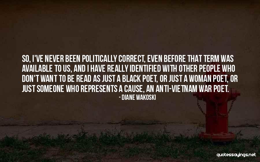 Anti Vietnam War Quotes By Diane Wakoski