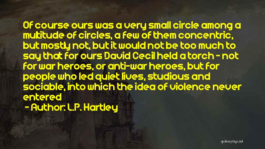 Anti Violence Quotes By L.P. Hartley