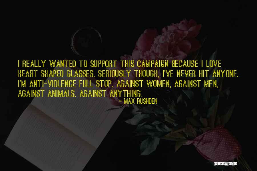 Anti Violence Quotes By Max Rushden