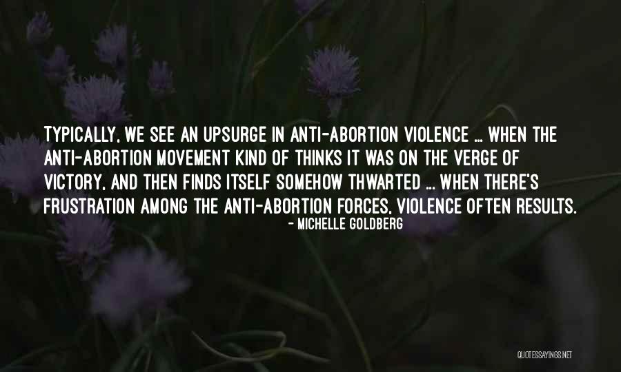 Anti Violence Quotes By Michelle Goldberg