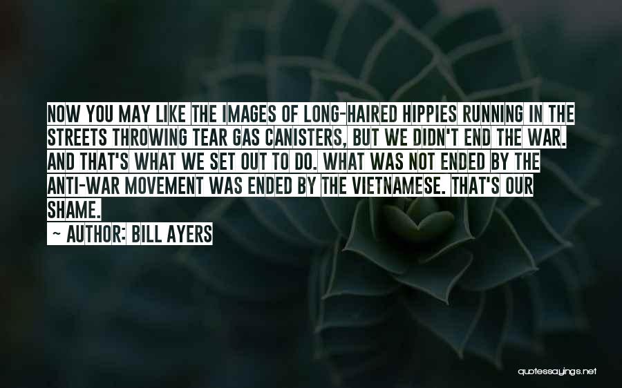 Anti War Hippie Quotes By Bill Ayers