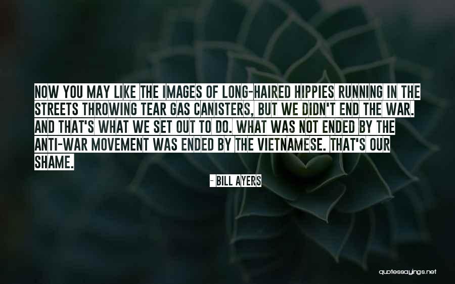 Anti War Hippie Quotes By Bill Ayers