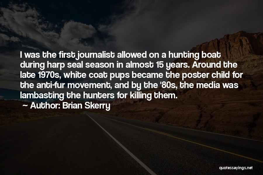 Anti White Quotes By Brian Skerry