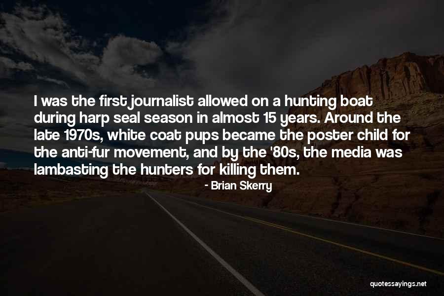 Anti White Quotes By Brian Skerry