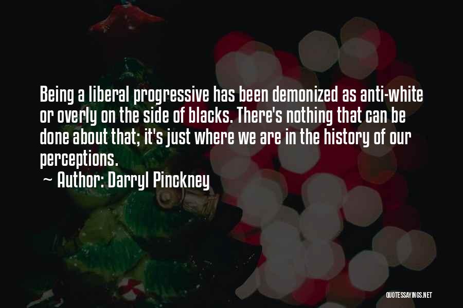 Anti White Quotes By Darryl Pinckney