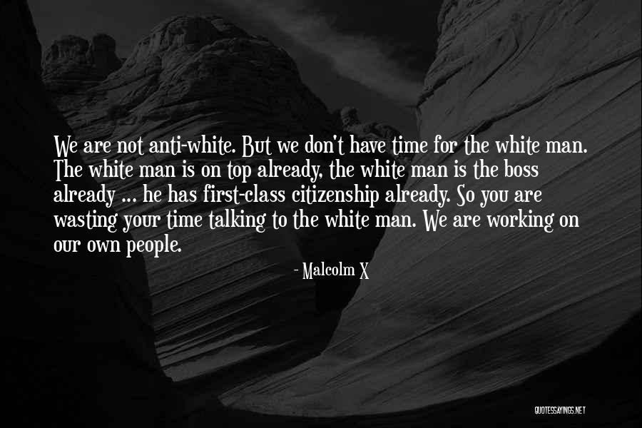 Anti White Quotes By Malcolm X