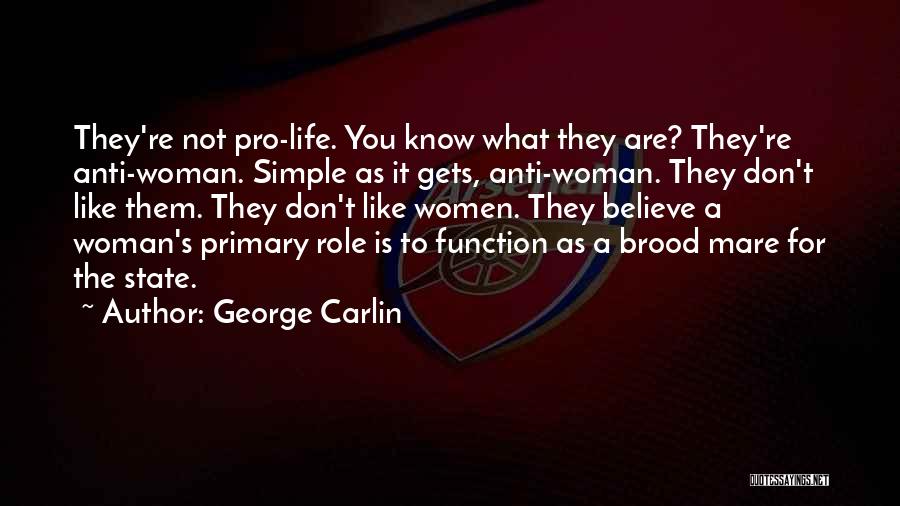 Anti Woman Quotes By George Carlin