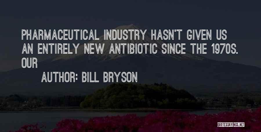 Antibiotic Quotes By Bill Bryson