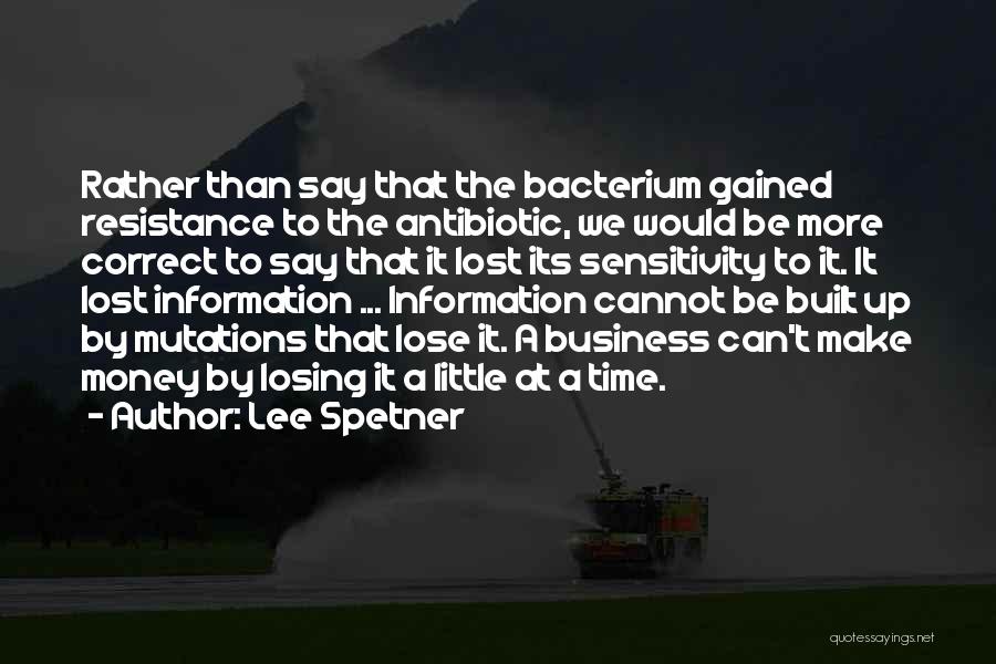 Antibiotic Quotes By Lee Spetner