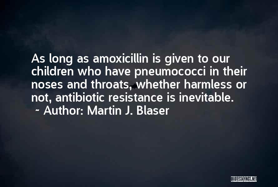 Antibiotic Quotes By Martin J. Blaser