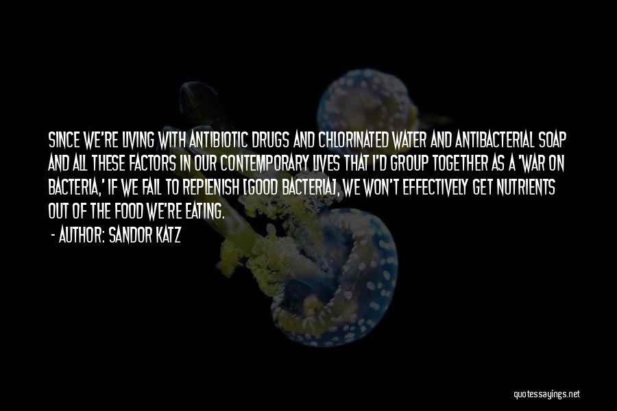 Antibiotic Quotes By Sandor Katz