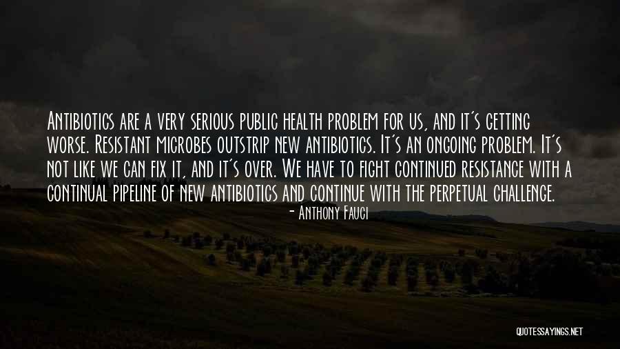 Antibiotics Quotes By Anthony Fauci Antibiotics Quotes By Anthony Fauci