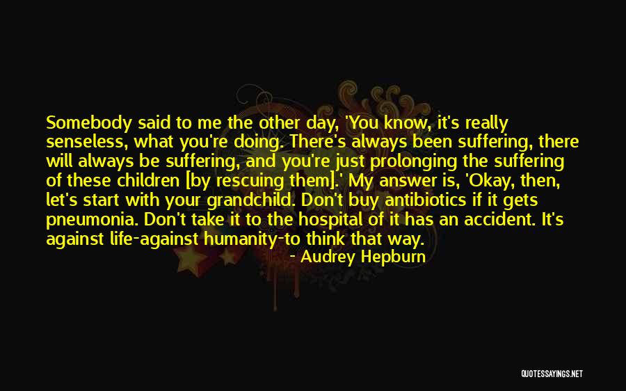 Antibiotics Quotes By Audrey Hepburn Antibiotics Quotes By Audrey Hepburn