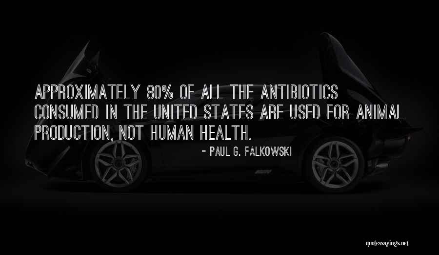 Antibiotics Quotes By Paul G. Falkowski Antibiotics Quotes By Paul G. Falkowski
