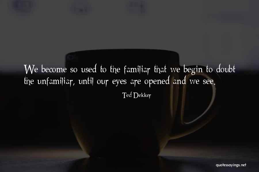 Anticapitalismo Que Quotes By Ted Dekker Anticapitalismo Que Quotes By Ted Dekker