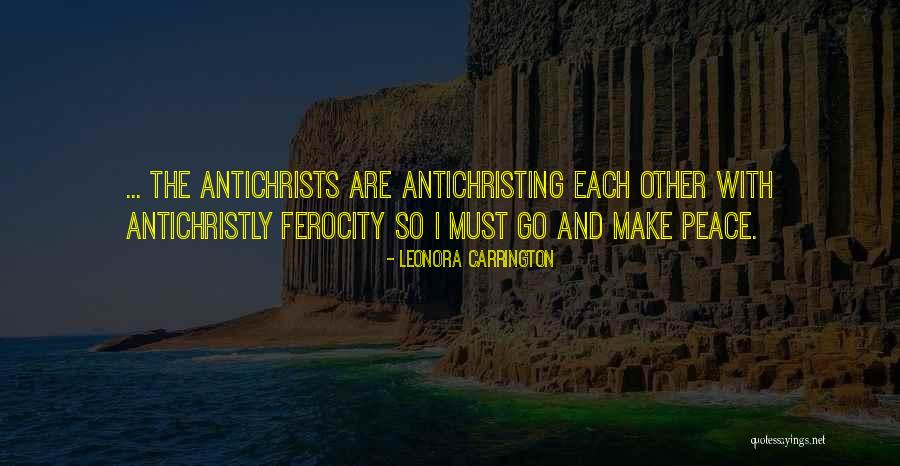 Antichristing Quotes By Leonora Carrington Antichristing Quotes By Leonora Carrington