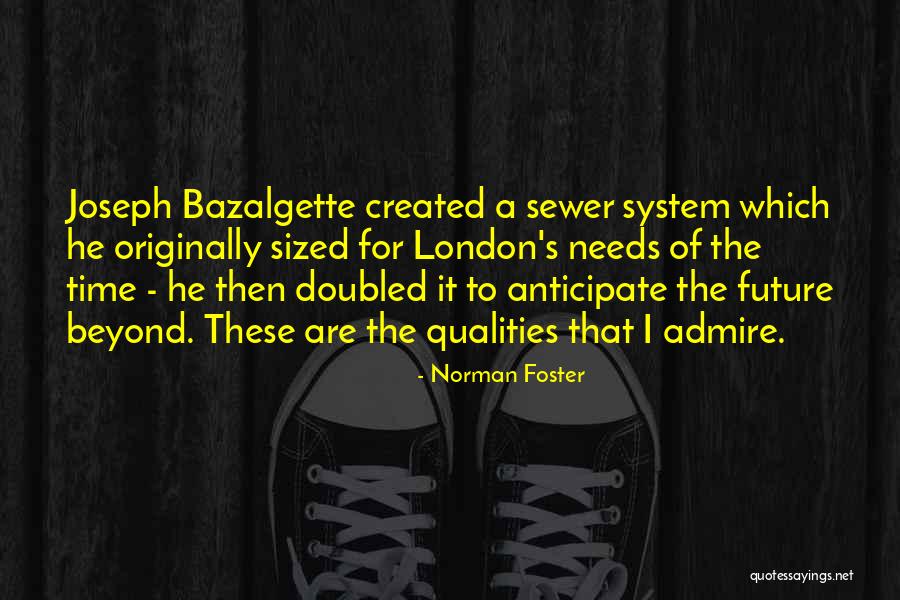 Anticipate Needs Quotes By Norman Foster Anticipate Needs Quotes By Norman Foster
