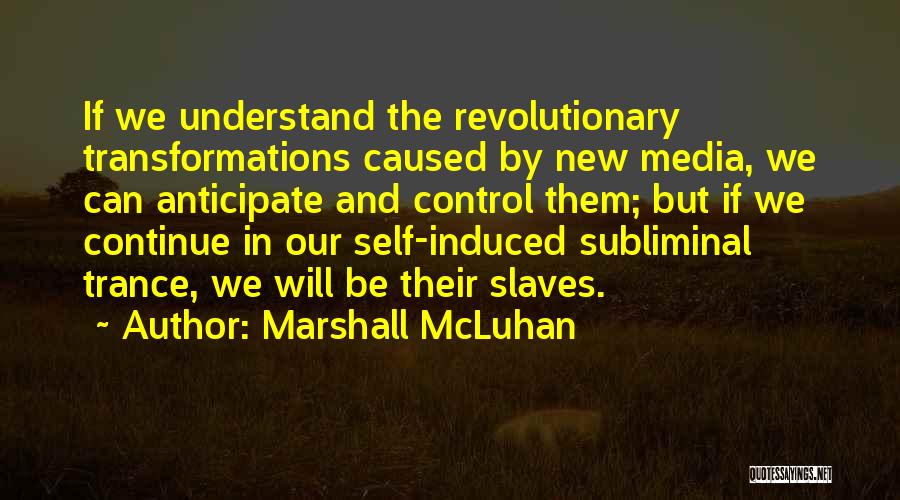 Anticipate Quotes By Marshall McLuhan