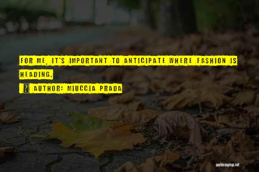 Anticipate Quotes By Miuccia Prada