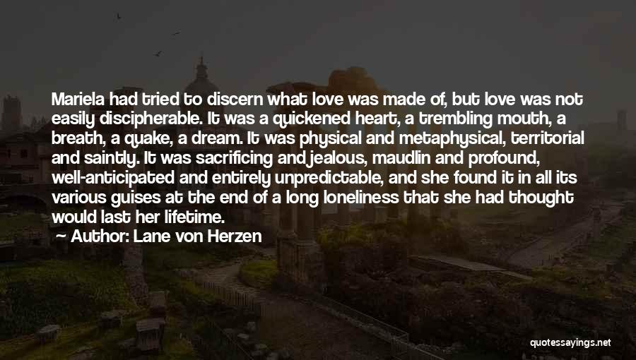 Anticipated Love Quotes By Lane Von Herzen
