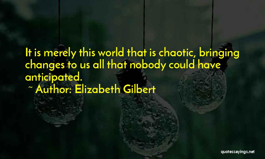 Anticipated Quotes By Elizabeth Gilbert