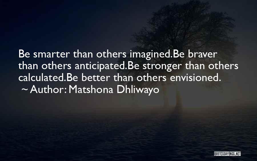 Anticipated Quotes By Matshona Dhliwayo