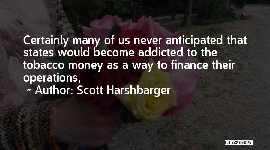 Anticipated Quotes By Scott Harshbarger