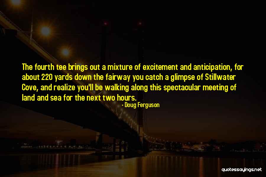 Anticipation And Excitement Quotes By Doug Ferguson Anticipation And Excitement Quotes By Doug Ferguson
