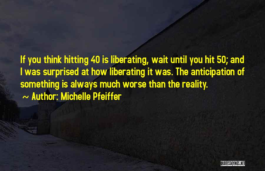 Anticipation Of Waiting Quotes By Michelle Pfeiffer