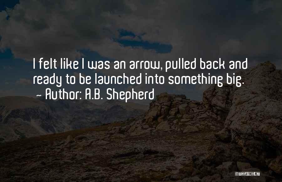 Anticipation Quotes By A.B. Shepherd