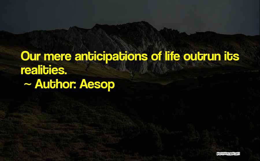 Anticipation Quotes By Aesop