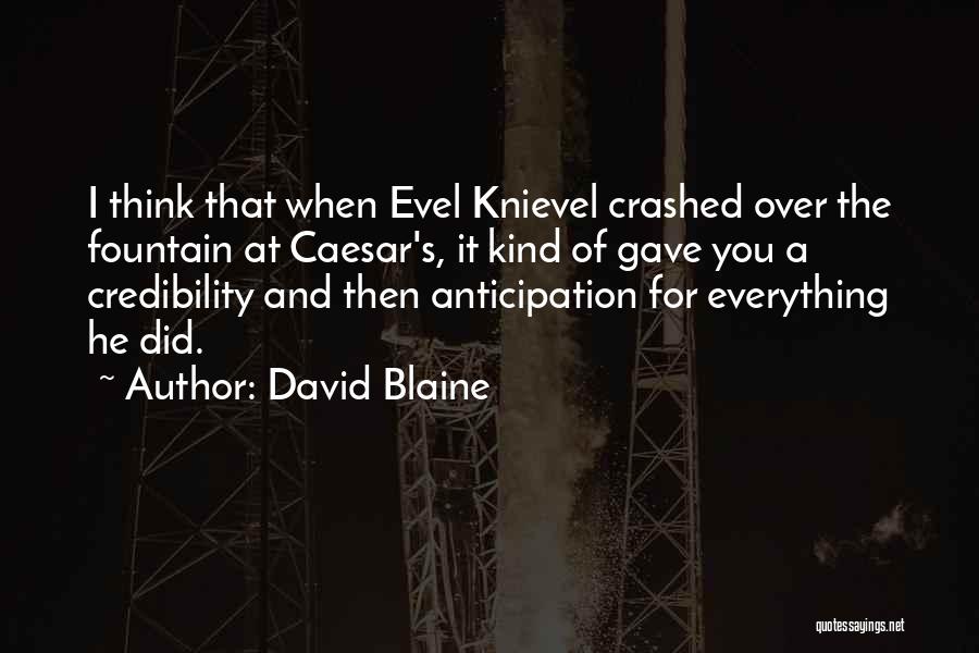 Anticipation Quotes By David Blaine