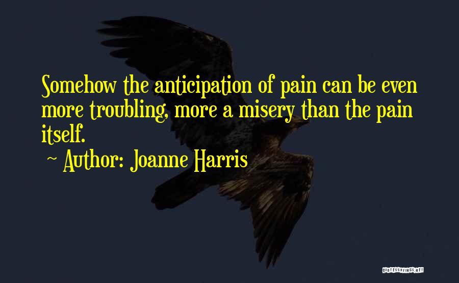 Anticipation Quotes By Joanne Harris