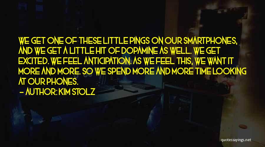 Anticipation Quotes By Kim Stolz