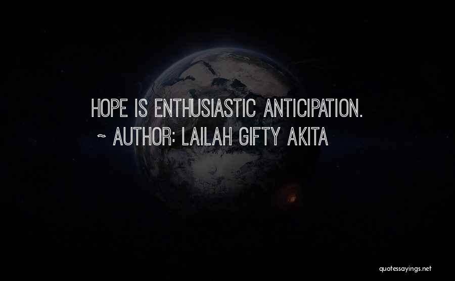 Anticipation Quotes By Lailah Gifty Akita