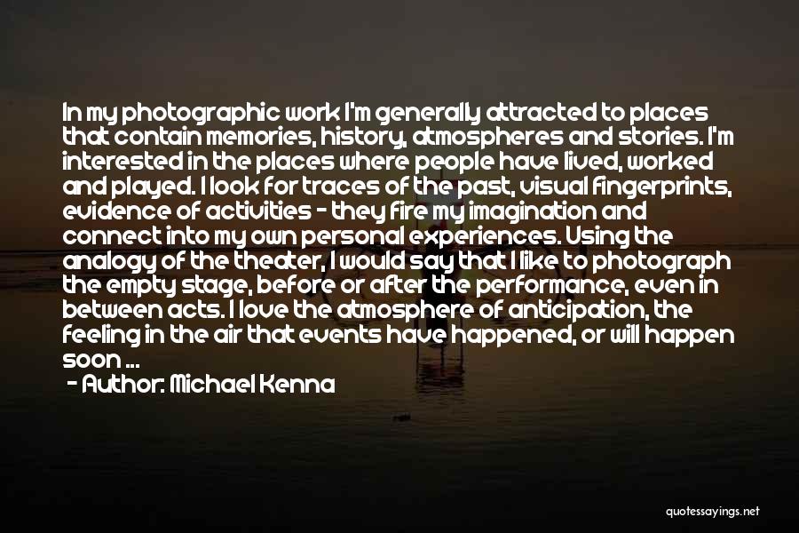 Anticipation Quotes By Michael Kenna