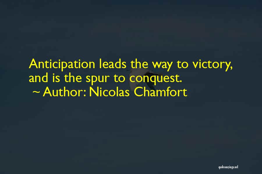 Anticipation Quotes By Nicolas Chamfort