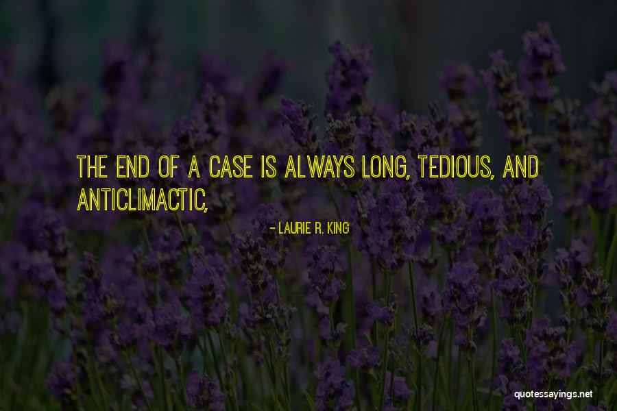 Anticlimactic Quotes By Laurie R. King