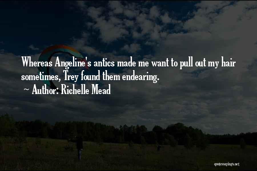 Antics Quotes By Richelle Mead