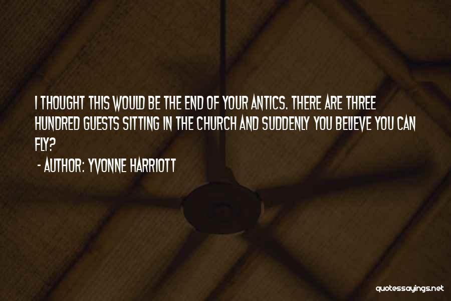 Antics Quotes By Yvonne Harriott