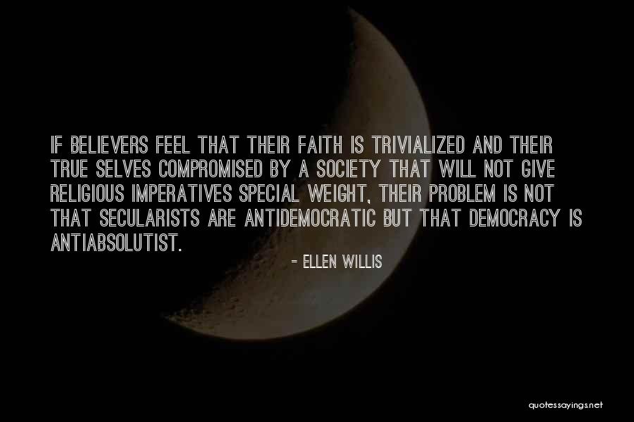 Antidemocratic Quotes By Ellen Willis Antidemocratic Quotes By Ellen Willis